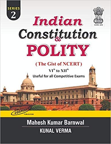 Indian Constitution & Polity ( The Gist of NCERT ) Vith to XIIth Series 3 For All Competitive Exams